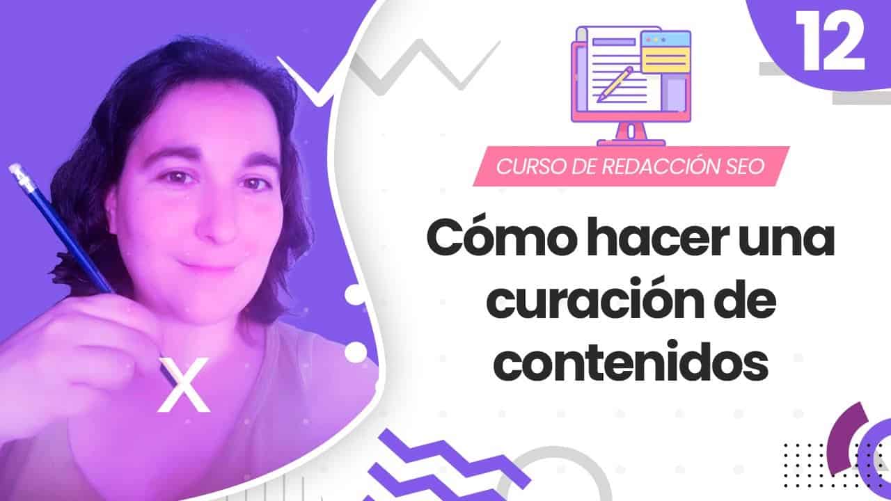 12. Cómo hacer una curación de contenidos - ✍? Curso de Redacción SEO