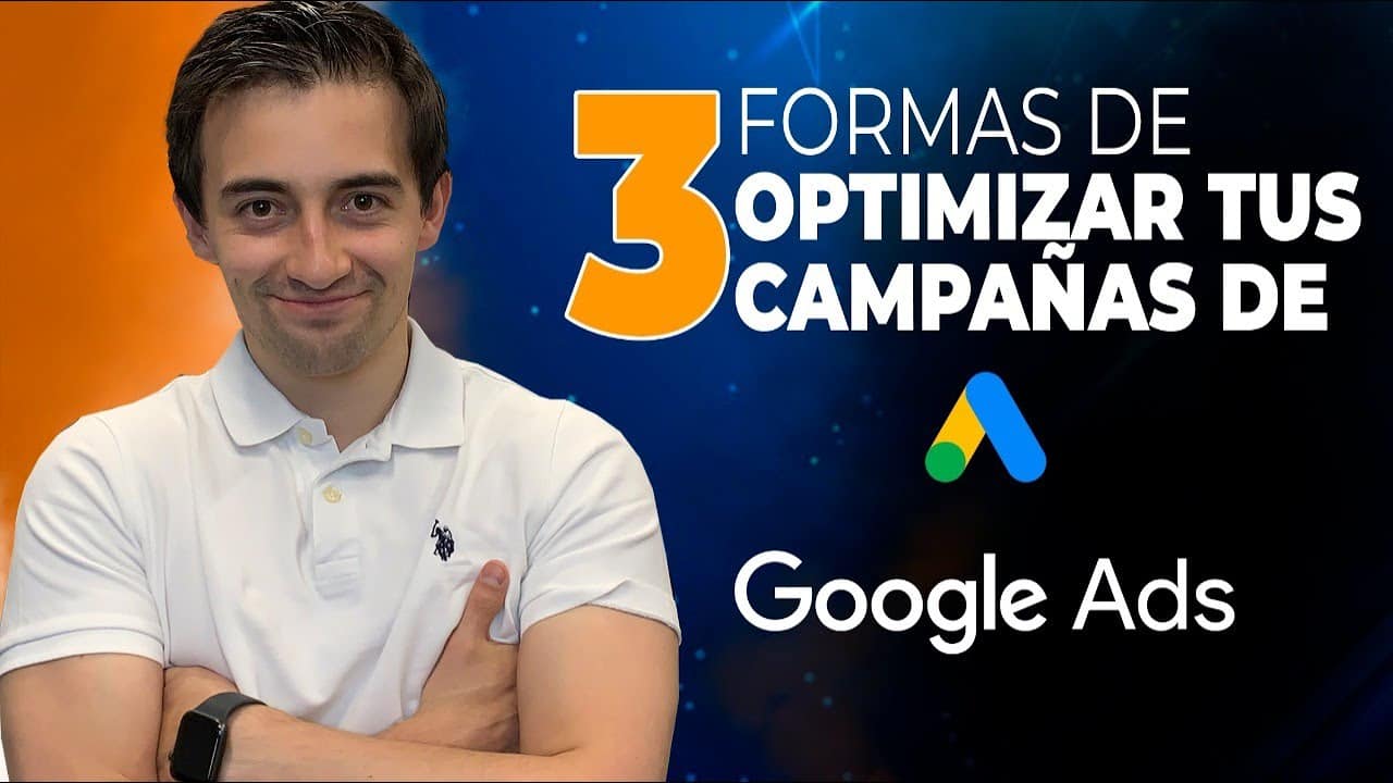 3 Formas De Optimizar Tus Campañas De Google Ads
