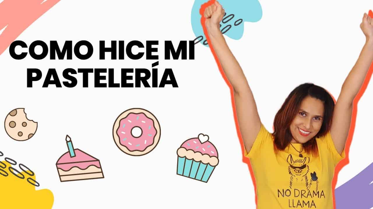 8 PASOS ✅ - ¿Cómo INICIAR un negocio de venta de postres? -  PASTELERÍA