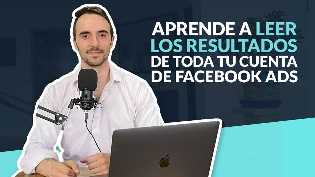 ? Aprende a ANALIZAR tus campañas de Facebook Ads: cómo usar los los Informes Publicitarios