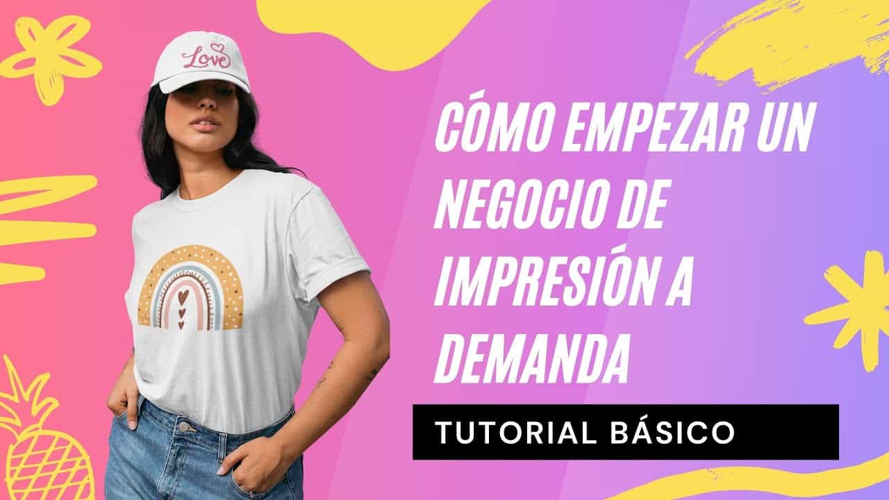 COMO EMPEZAR NEGOCIO DE IMPRESION A DEMANDA -TUTORIAL POD