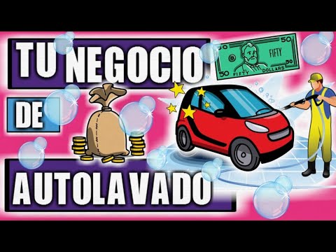 COMO INICIAR TU NEGOCIO DE AUTOLAVADO