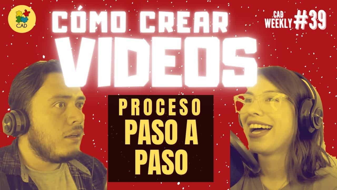 Cómo CREAR VIDEOS para tu negocio o proyectos ✅ Saber cómo GRABAR y EDITAR videos ✅ CAD Weekly #39