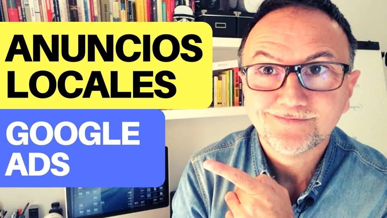 Cómo Crear Campañas de Anuncios Locales en GOOGLE ADS