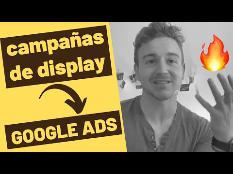 🌎 Cómo Crear Tu Primera Campaña De Display 🌎 En Google Ads