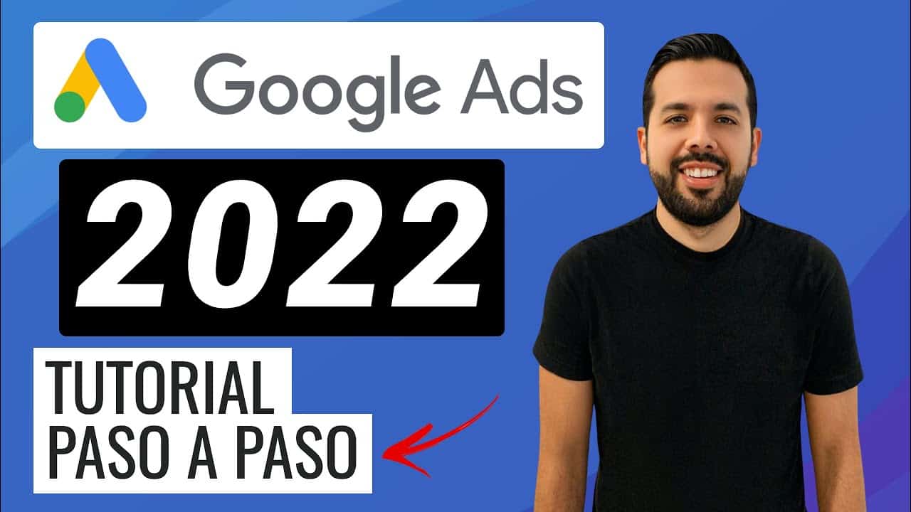 Cómo Crear Una Campaña De Google Ads (AdWords) - [TUTORIAL 2022] 💎
