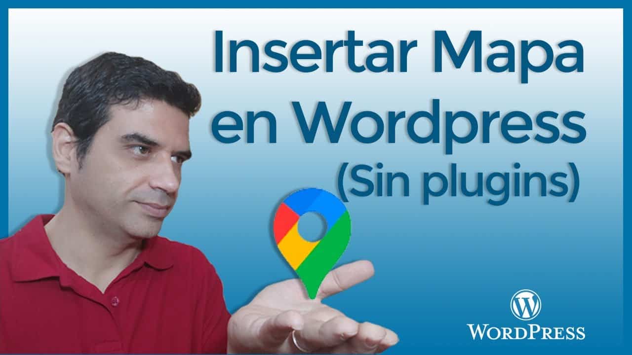 ? Cómo INSERTAR un MAPA de Google Maps en WORDPRESS - SIN plugins - CON HTML