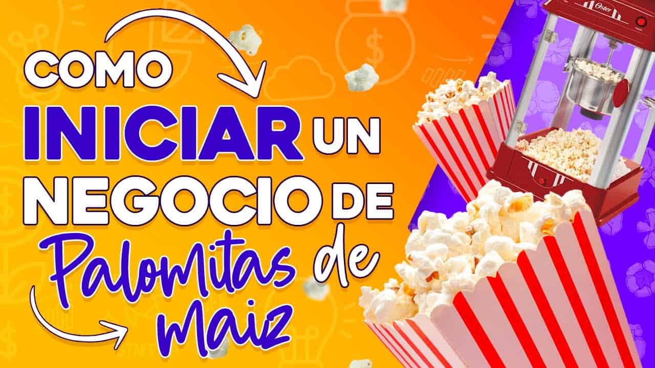 ? Como Iniciar un Negocio de Palomitas de Maíz ? PARA GANAR DINERO