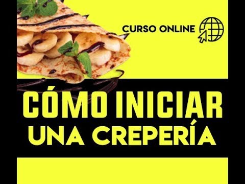 Cómo Iniciar una Crepería Para Negocio - 01.Introducción al curso - CERT