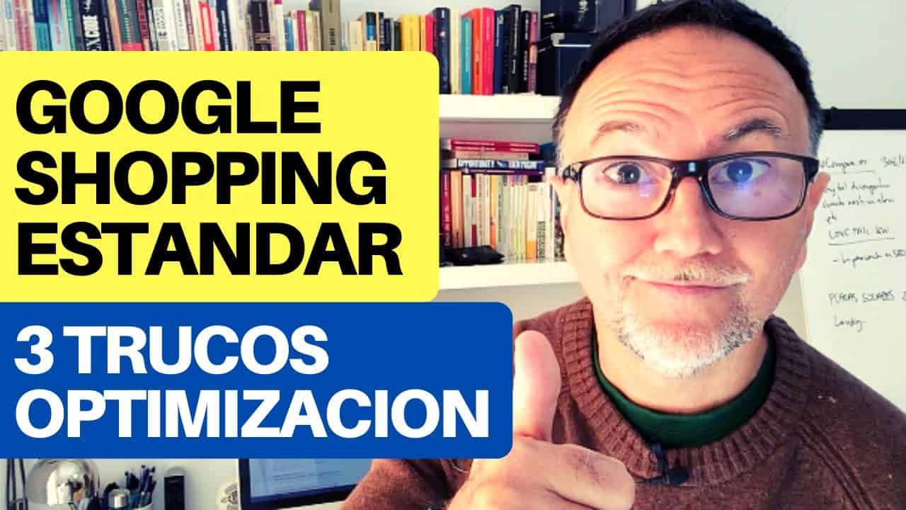 Cómo Optimizar Campañas de Google Shopping Estándar - 3 Pasos Fáciles