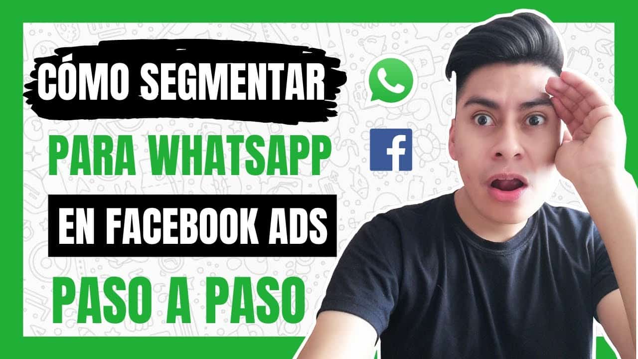 ? Cómo Segmentar Anuncios Para WhatsApp desde Facebook ADS│Paso a Paso