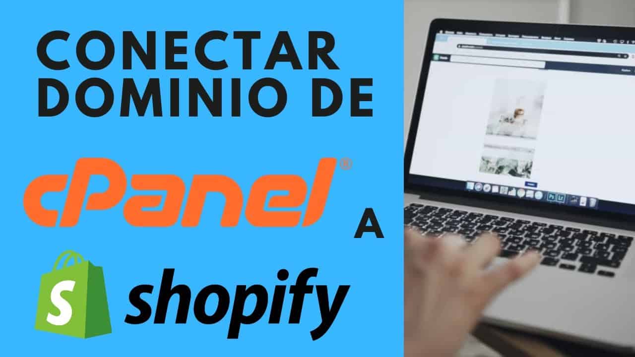 Cómo conectar tu dominio de CPanel a Shopify en menos de 2 minutos