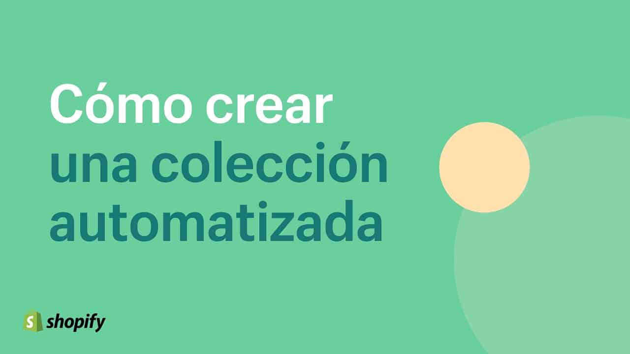 Cómo crear una colección automatizada para tu tienda Shopify