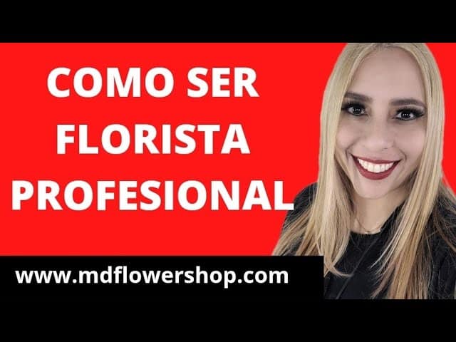 Como empezar tu NEGOCIO de  FLORES. 🌹🌹🌹Como ser FLORISTA PROFESIONAL. Curso de Floristería.