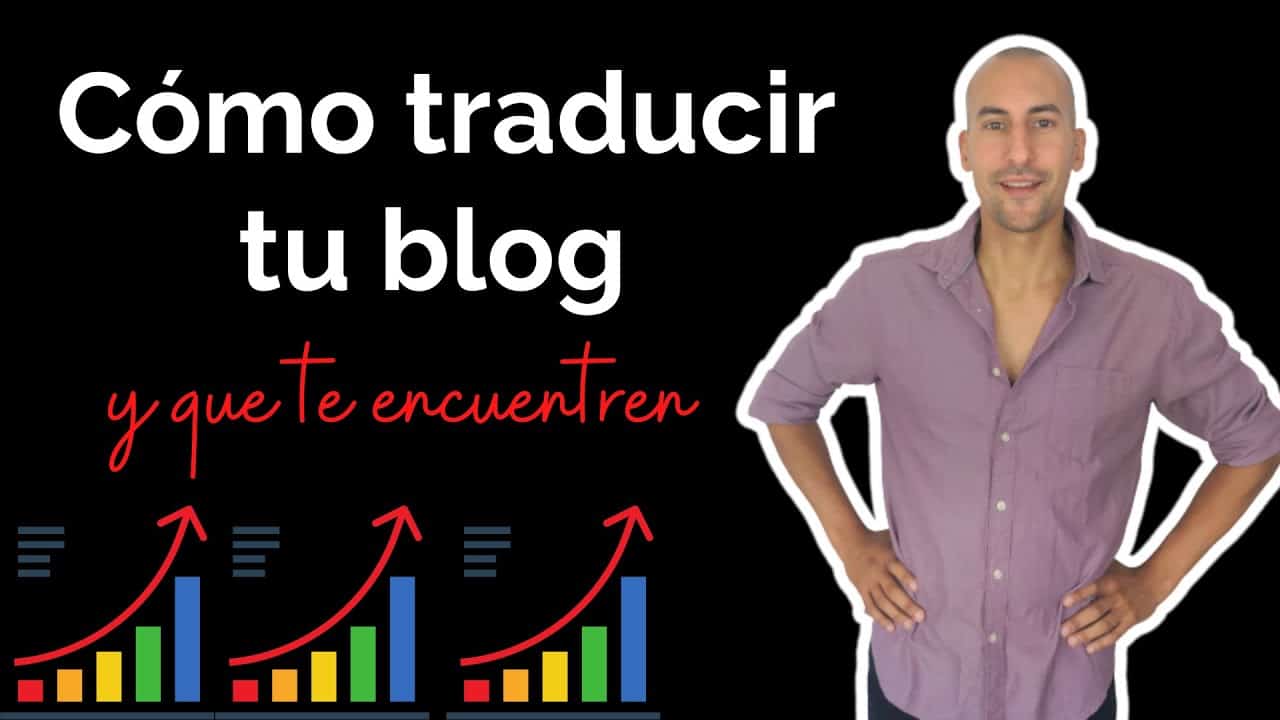 ? Cómo traducir tu blog a otro idioma y que te encuentren