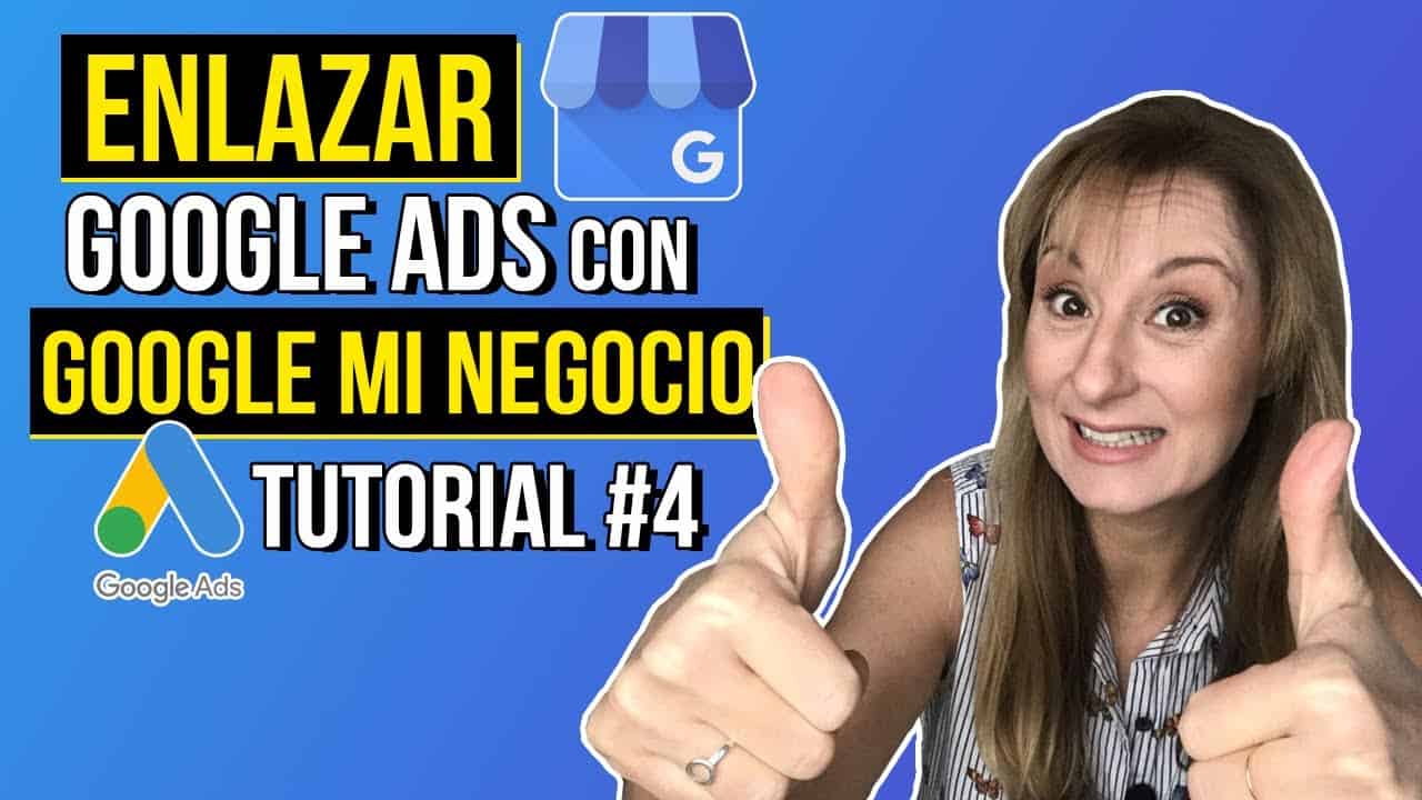 ? Cómo vincular Google Ads con Google Mi Negocio?Y Activar Extensión de Ubicación ?