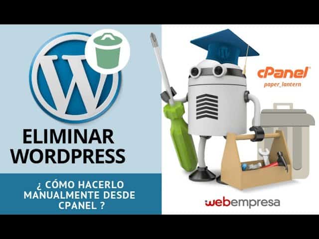 Eliminar WordPress ¿cómo hacerlo manualmente desde cPanel?