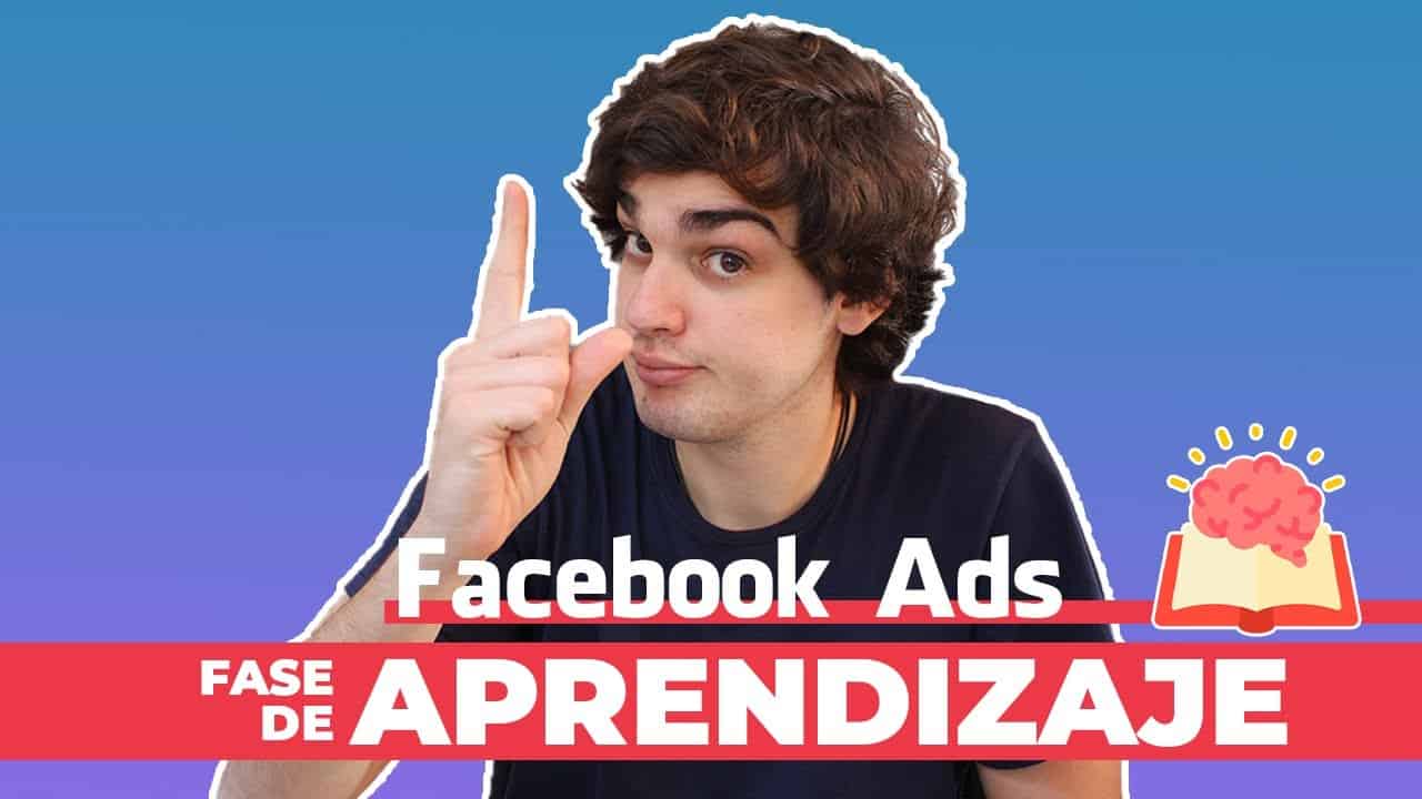 Fase de aprendizaje en Facebook Ads: TODO lo que deberías saber