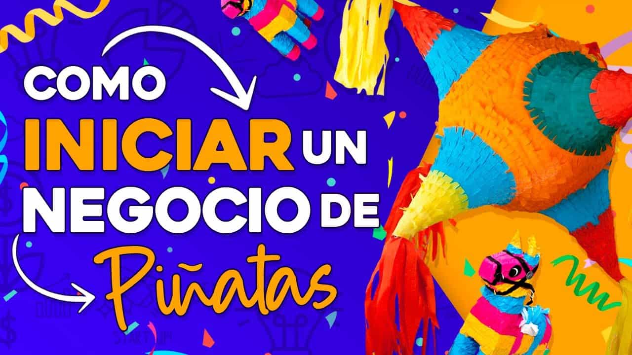 ? GUIA COMPLETA: Como Iniciar un Negocio de Piñatas