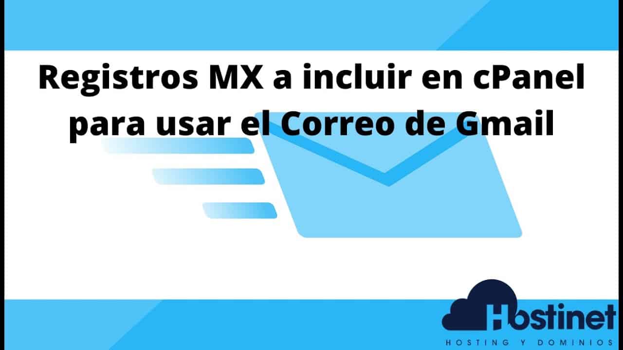 Registros MX a incluir en cPanel para usar el Correo GMail