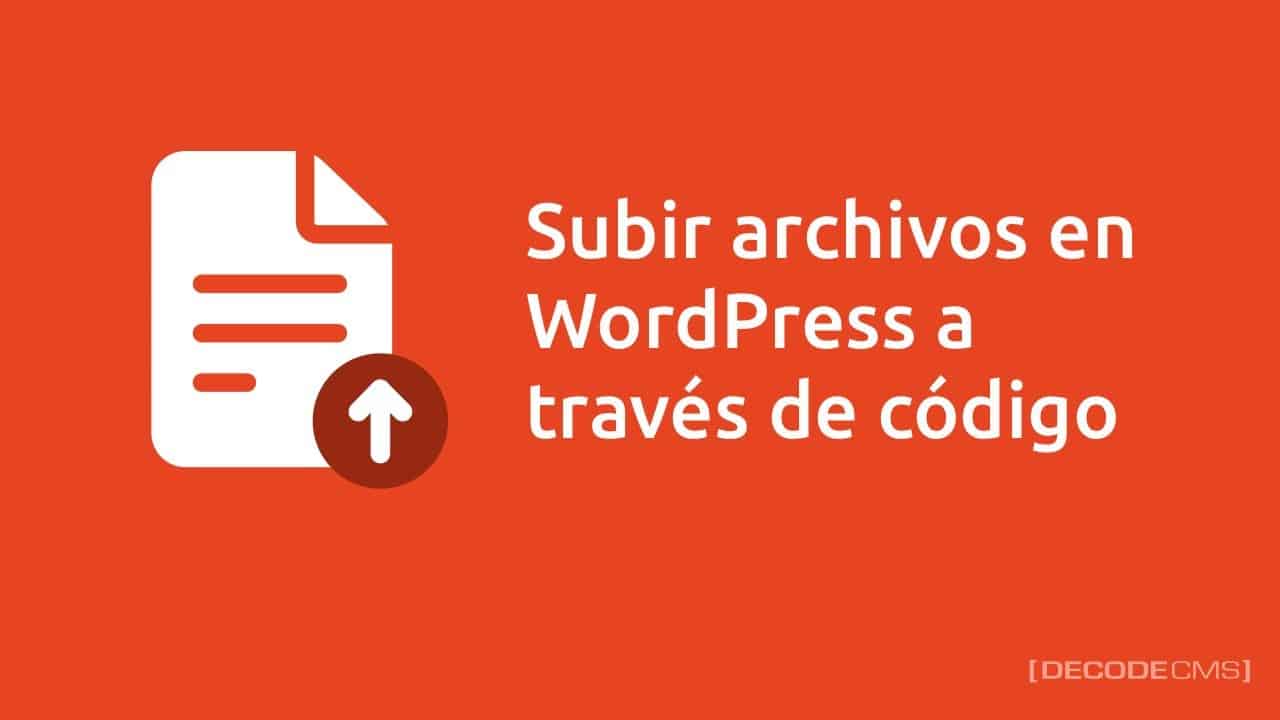 Subir archivos en WordPress a través de código