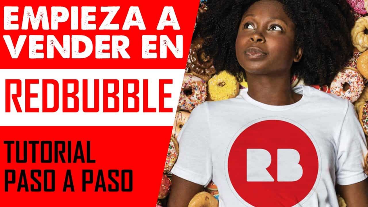 Tutorial REDBUBBLE - Crea tu tienda de 0 y empieza a vender SIN EXPERIENCIA - Guia paso a paso