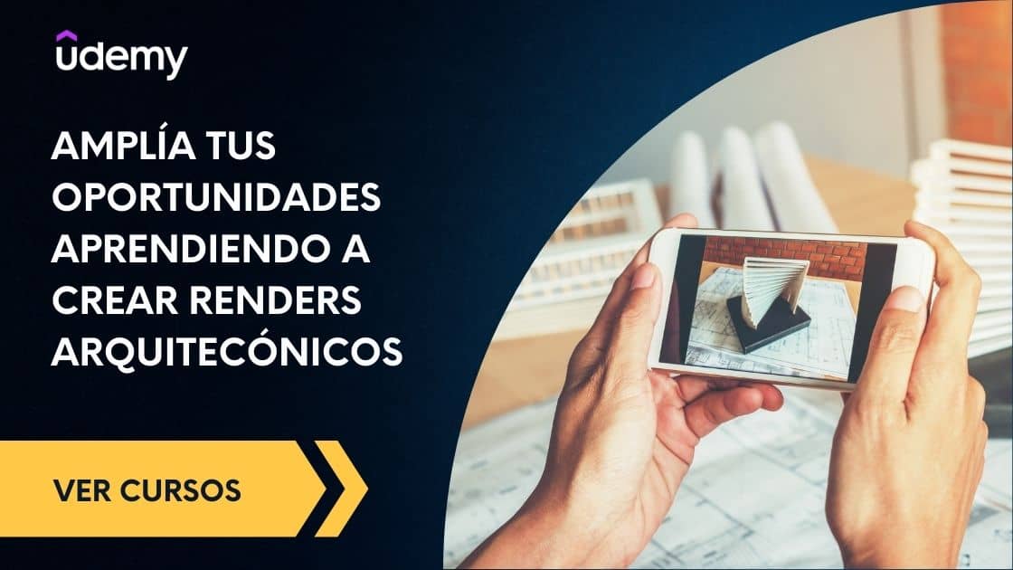 Amplia tus oportunidades aprendiendo a hacer renders arquitectonicos